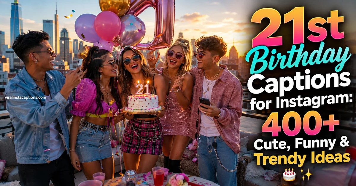 21st Birthday Captions for Instagram