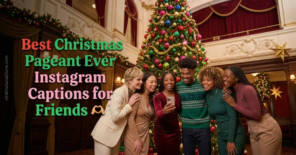 Best Christmas Pageant Ever Instagram Captions for Friends