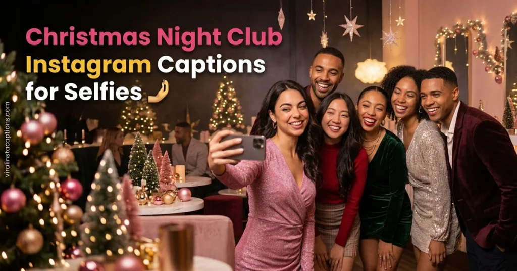 Christmas Night Club Instagram Captions for Selfies 
