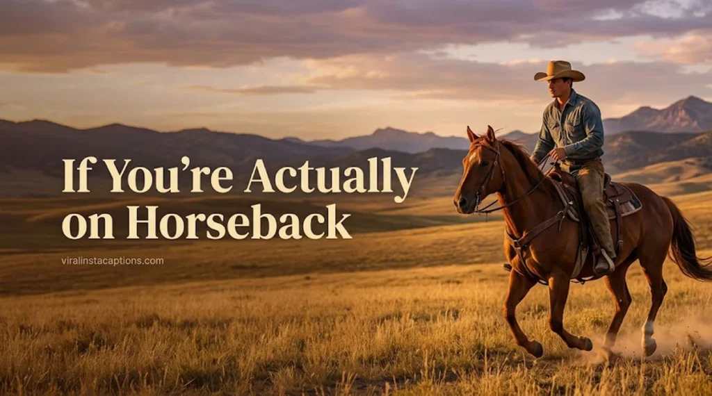 If You're Actually on Horseback
