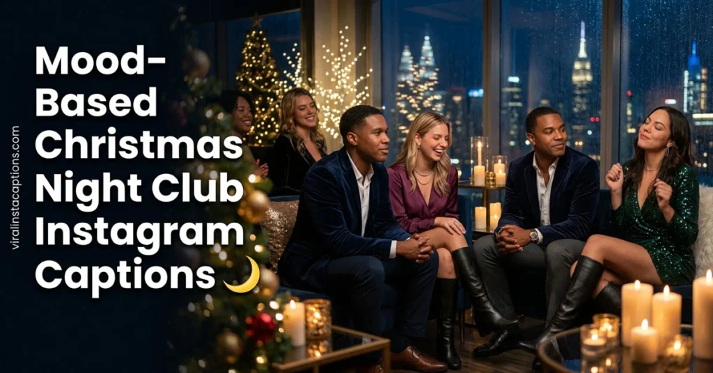 Mood-Based Christmas Night Club Instagram Captions