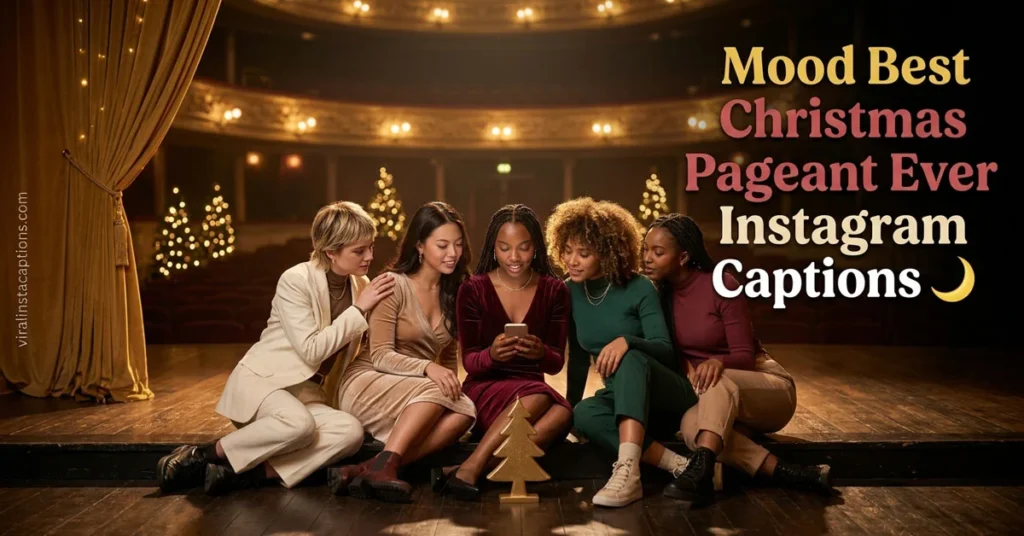 Mood Best Christmas Pageant Ever Instagram Captions