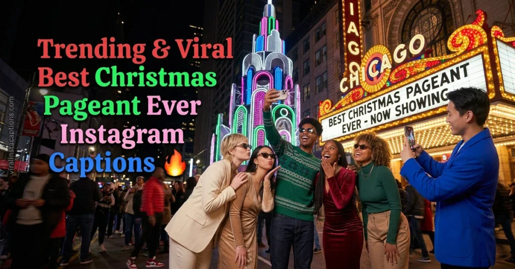 Trending & Viral Best Christmas Pageant Ever Instagram Captions